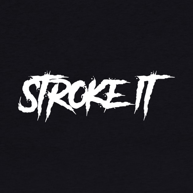 Stroke It by AnnoyingBowlerTees